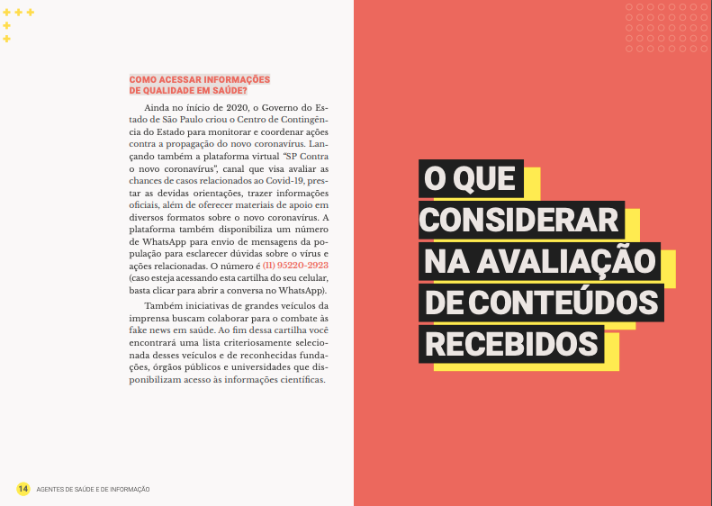 Página 14 do guia Agentes de Saúde e de Informação. A imagem se divide ao meio, verticalmente. Na primeira metade, de fundo branco, há um texto sobre "Como acessar informações de qualidade em saúde". O título desse texto está escrito em laranja. No canto superior esquerdo, há uns símbolos de cruz em amarelo. A segunda metade da imagem tem o fundo laranja. Escrita em letras brancas está a frase "O que considerar na avaliação de conteúdos recebidos". A frase está em uma caixa de texto preto com sombra amarela. No canto superior direito, há alguns pequenos círculos brancos.