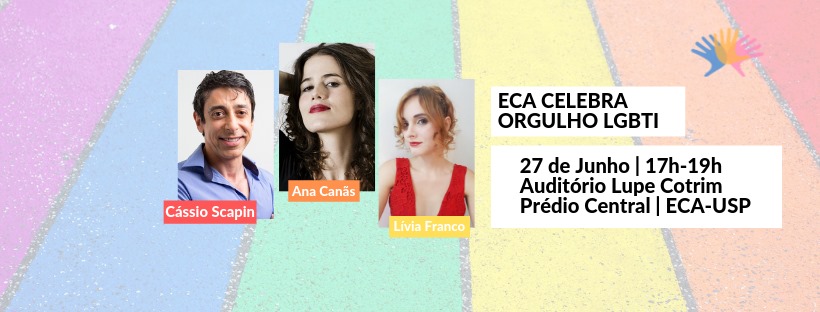 Flyer do evento "ECA celebra orgulho LGBTI". As fotos dos convidades se encontram à direitos sobre um fundo colorido arco-íris