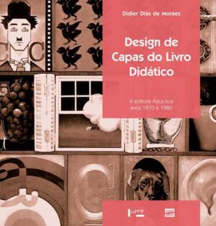 Capa do livro Design de Capas do Livro Didático. A imagem apresenta diversos desenhos em tons de marrom e preto, com dois blocos em vermelho apresentando o título e subtítulo da obra, além do nome do autor, Didier Dias de Moraes. O segundo bloco vermelho apresenta a logomarca da editora Com-Arte e da EdUSP.