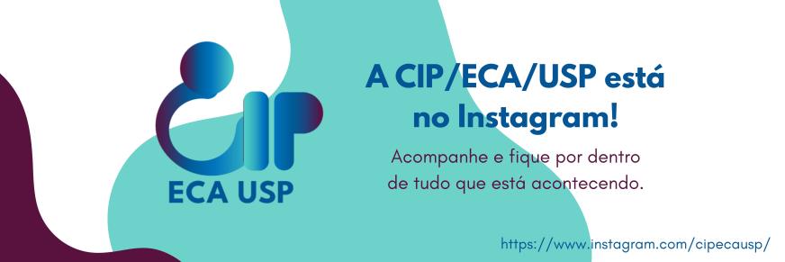 A CIP/ECA/USP está no Instagram!