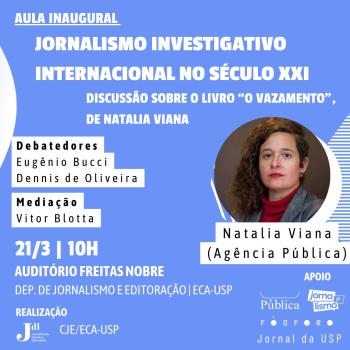 Cartaz predominantemente azul claro, com detalhes sutis em braco à esquerda e à direita, com destaque para uma foto em moldura circular à direita de Natália Viana, uma mulher branca de batom vermelho olhando para a câmera. Seu cabelo longo, cacheado e castanho, com corte lateral. Ela usa uma blusa cacharrel vermelha e um blazer cinza. Estão distribuídos no cartaz os nomes dos demais participantes, informações de horário, local e logotipos de realização e apoio.