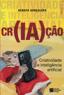 capa do livro com  fundo em  tons de amarelo. No primeiro terço da capa, de cima para baixo, o fundo é um amarelo mais vibrante com o texto “Criatividade e Inteligência Artificial” em marca d’água e o nome do autor em preto. Entre o primeiro e o segundo terço da imagem há a palavra “cri(IA)ção” em vermelho, com o “(IA)” maior que o restante da palavra. Sob essa palavra e seguindo para o terço inferior da imagem  está uma cama amarela com travesseiros brancos e nela a pintura de um cobertor azul, sobre o qual  há um macaco marrom que usa um vestido vermelho e está deitado segurando um celular preto com as duas patas. O macaco está inclinado para o lado esquerdo da imagem e, no lado direito, se repete o texto “Criatividade e Inteligência Artificial” em fonte preta. No canto inferior direito, há o logo da editora. 