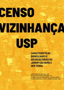 Capa do livro “Censo Vizinhança USP”. Ela é inteiramente amarela, e sob a cor está a foto aérea de uma comunidade. Em letras grandes e pretas, no topo da capa, está escrito “Censo Vizinhança USP”. Embaixo, em letras menores e pretas, está escrito “características domiciliares e socioculturais do Jardim São Remo e Sem Terra”. No canto inferior direito, em letras pequenas, há informações sobre os realizadores da obra.