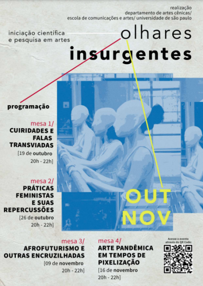 Cartaz do evento Olhares Insurgentes. Sobre um fundo cinza claro, a imagem de uma perfomance teatral em tons de azul. Em letras pretas, vermelhas e verde limão, aparecem a programação do evento com datas e horários. No canto inferior direito está o QR code para acesso à sala virtual onde ocorrem as mesas do evento. 