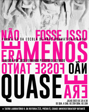 Imagem do cartaz do espetáculo com destaque para o título da peça ocupando quase todo o cartaz, com as palavras escritas em rosa e preto. Algumas palavras estão invertidas e todas estão agrupadas em um grande bloco. Acima do bloco de palavras há algumas pessoas agrupadas, com roupas claras, e estão com as cabeças cortadas pela foto. Elas estão com a aparência como se fosse do negativo de uma foto. Estão distribuídas no cartaz informações sobre a peça.
