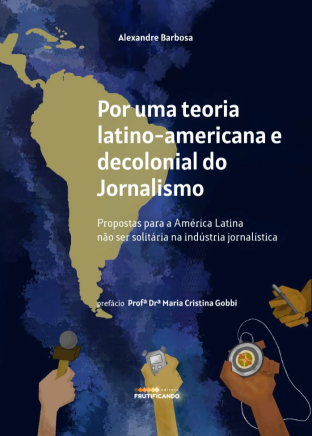 Capa de livro azul com o mapa da América Latina em bege. Abaixo estão estendidas quatro mãos de diferentes tonalidades de pele segurando aparelhos de jornalistas, como microfones e gravadores