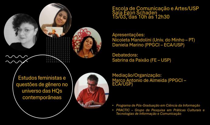 Cartaz de divulgação com fundo em preto e textos em amarelo, com ondulados e pontilhados em branco e com fotografias redondas de três mulheres e um homem. Da esquerda para a direita: foto em preto e branco de mulher com cabelos curtos, escuros e cacheados, ela usa óculos e camiseta escura; mulher branca de cabelos lisos, castanhos e compridos segurando um livro; mulher branca, de cabelos compridos, cacheados e castanhos, com um cachecol laranja; homem branco olhando para baixo, de cabelos curtos, cacheados e grisalhos, bigode, óculos e camisa vermelha.