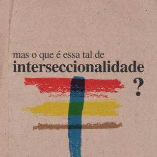 Flyer de chamamento para o evento Interseccionalidade: Uma perspectiva urgente. Vemos o texto desta pergunta centralizado, com marcas de pincel ao redor, em diversas cores.