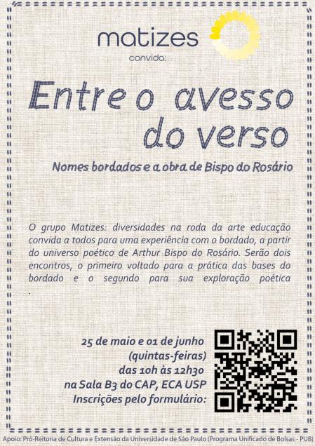 Cartaz cujo fundo simula a textura de um tecido. As bordas do cartaz são como se fosse pontos de linha. Estão distribuídas no cartaz informações sobre o evento. Na parte superior está o logo do projeto Matizes e no canto inferior direito um QR code para acesso ao formulário de inscrição