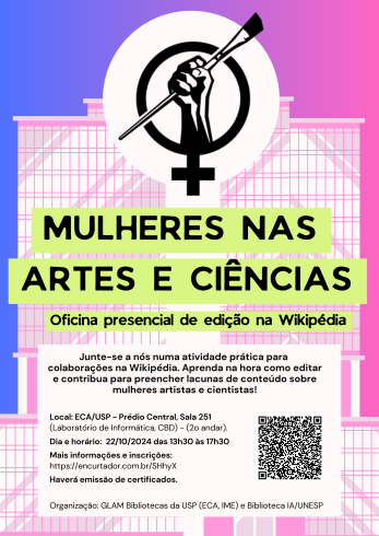 Cartaz de divulgação do evento. No alto centralizado, há a ilustração de um punho cerrado segurando um pincel, dentro de um símbolo do gênero feminino, em cor preta com fundo branco. Abaixo, há o título do evento e “oficina presencial de edição na Wikipédia” em cor preta sobre retângulos verdes. Abaixo, há a descrição do evento, data, horário, local e informações sobre certificados e inscrição, ao lado de um código QR com o link para inscrição, em cor preta sobre um retângulo rosa claro. No fundo, há o desenho de um prédio em cor rosa e um degradê azul e rosa da esquerda para a direita.
