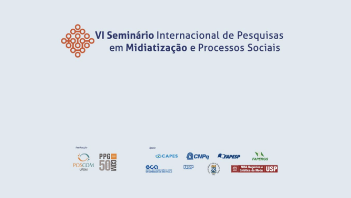 Cartaz de divulgação do evento. Sobre um fundo azul claro, destacam-se o título e logomarca do evento, uma ilustração de círculos conectados entre si que lembra a forma de um chip de computador. Na parte inferior, as logomarcas dos realizadores, PosCom e PPGCOM, e dos apoiadores do evento, Capes, CNPq, Fapesp, Fapergs, ECA USP, UFSM e MBA em Estética e Negócios de Moda da ECA USP.