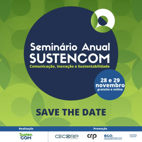 Cartaz digital. O design apresenta um fundo com formas circulares em tons de verde e um círculo azul escuro no centro. Dentro do círculo está o título do evento em letras brancas e o subtítulo em verde: "Comunicação, Inovação e Sustentabilidade". À direita, há um círculo menor azul com o texto: "28 e 29 de novembro, gratuito e online". Na parte inferior, em fundo azul, estão as logos das organizações envolvidas: SustenCOM, CECORP, CRP, ECA/USP e USP. A frase "Save the date" (guarde a data) aparece acima das logos.