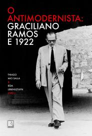 Foto da capa do livro O Antimodernista: Graciliano Ramos e 1922. A capa é uma foto em preto e branco de Graciliano caminhando na direção de quem lê a capa. Ele está de terno claro e gravata escura, aparentemente segura um cigarro entre os dedos. Ao fundo há um cachorro deitado no chão. O Título do livro está destacado na parte superior esquerda, com créditos de organização mais abaixo.