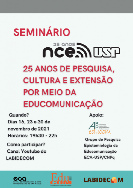 Cartaz do evento. Sobre um fundo verde claro, em letras vermelhas e pretas: Seminário 25 anos NCE USP. 25 anos de pesquisa, cultura e extensão por meio da Educomunicação.Informações sobre datas, horários e transmissão pelo Youtube. Na parte inferior, logotipos dos realizadores e apoiadores.