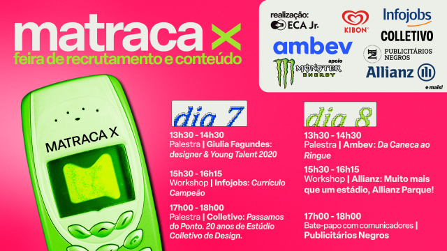 Cartaz de divulgação do evento. No cabeçalho, há o título e logos dos patrocinadores. Do lado esquerdo, há a ilustração de um celular antigo, com “Matraca X” escrito no visor. Do lado direito, há a programação dos dois dias do evento. Tudo está escrito em fonte branca e o fundo é rosa.