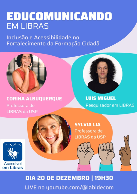 Cartaz do evento. A imagem possui fundo cinza e as informações estão distribuídas em quatro balões de formato circular, ligeiramente sobrepostos. De cima para baixo um balão azul com o nome do evento, abaixo à esquerda um balão rosa com foto de Corina Albuquerque, uma mulher branca de cabelos curtos escuros, sorrindo, usa uma blusa regata vermelha, brincos de argolas e faz pose com o dedo indicador no rosto. À direita, em um balão azul turquesa, a foto de Luis Miguel, um homem branco, de cabelos escuros, crespos e cheios e na altura dos ombros. Ele usa camiseta preta e não sorri para a foto. Abaixo há uma balão laranja com a foto de Sylvia Lia, uma mulher branca, loira, sorrindo com o rosto apoiado nas mãos. A esquerda, abaixo, o símbolo de mãos que indica que o evento é acessível em libras, à direita uma sequência de três mãos, duas brancas e uma negra, fazendo sinais que indicam as letras A, E e R e abaixo uma faixa azul com data e endereço da live.