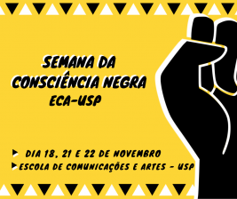 Flyer de divulgação da Semana da Consciência Negra de 2019. Uma mão negra cerrada se encontro ao lado direito sobre fundo amarelo. As informações estão ao lado esquerdo.