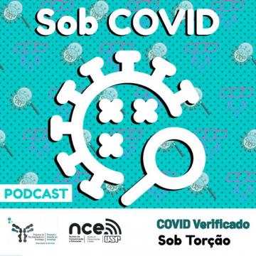 Logo do podcast &quot;Sob COVID&quot;, no qual há um desenho de um vírus e uma lupa em branco sobre um fundo azul, que também contém ilustrações de um vírus com uma lupa, assim como uma toalha torcida e gotas de água (logo do Sob Torção). Na parte de baixo da imagem, há uma seção em branco com os logos do PPGImuno e do NCE, além dos textos &quot;COVID Verificado&quot; e &quot;Sob Torção&quot;.