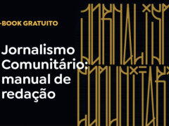 Cartaz preto onde está escrito, no lado direito, Jornalismo Comunitário, em letras grandes e amarelas em estilo de pichação. No canto superior esquerdo, em letras amarelas e menores, está escrito E-book gratuito. Ao centro, em letras brancas e grandes, Jornalismo Comunitário: manual de redação.